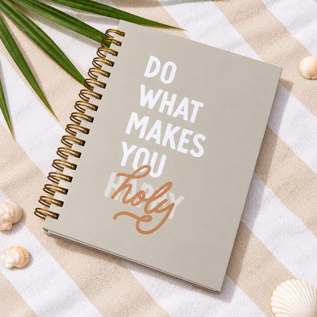 Do What Makes You Holy Journal