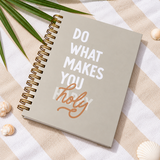 Do What Makes You Holy Journal
